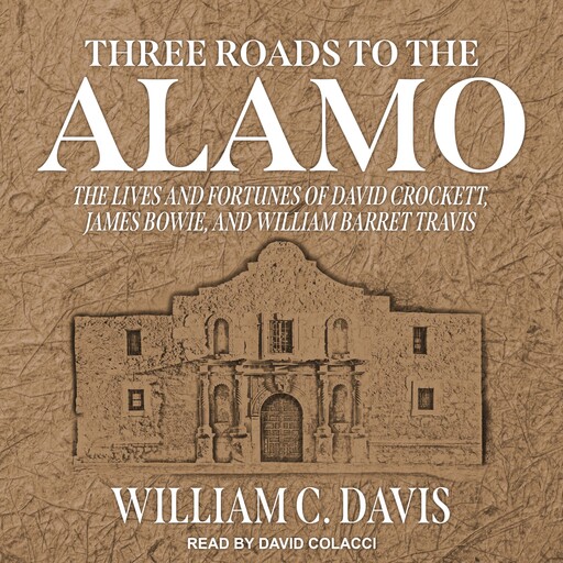 Three Roads to the Alamo, William Davis
