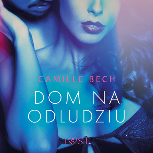 Dom na odludziu - opowiadanie erotyczne, Camille Bech