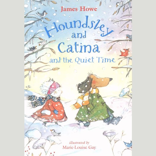 Houndsley and Catina and the Quiet Time, James Howe