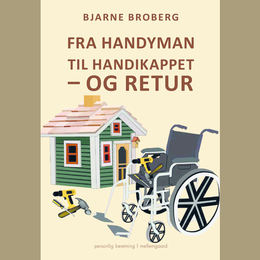 Fra handyman til handikappet – og retur, Bjarne Broberg