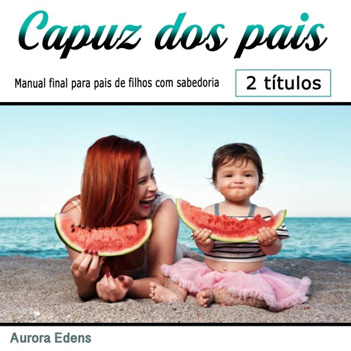 Capuz dos pais, Aurora Edens