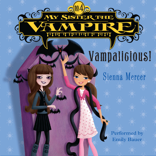 My Sister the Vampire #4: Vampalicious!, Sienna Mercer