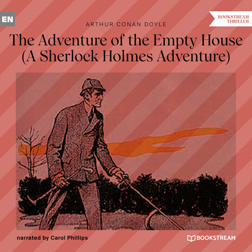 The Adventure of the Empty House - A Sherlock Holmes Adventure (Unabridged), Arthur Conan Doyle