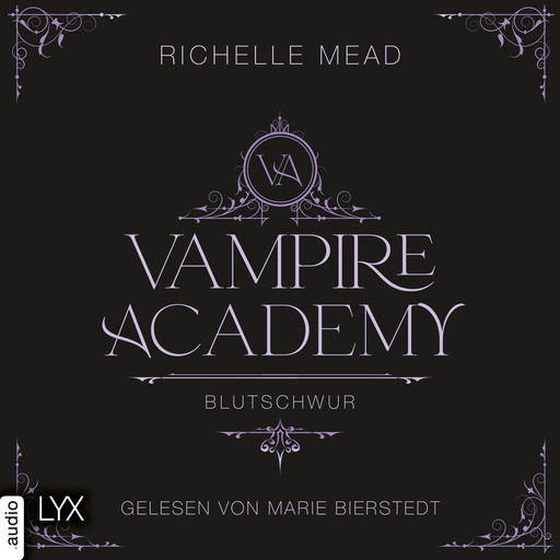 Blutschwur - Vampire-Academy, Teil 4 (Ungekürzt), Richelle Mead