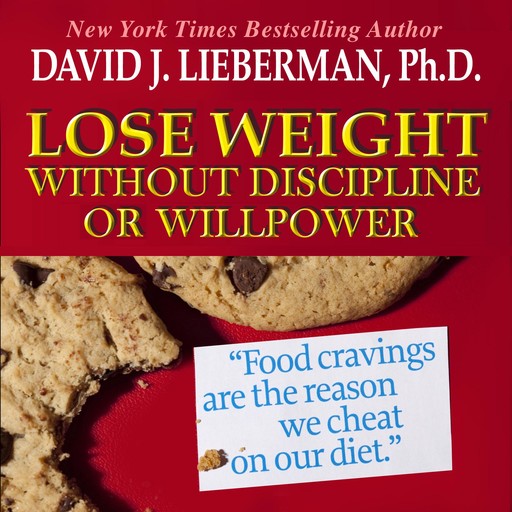 Lose Weight without Discipline or Willpower, David Lieberman