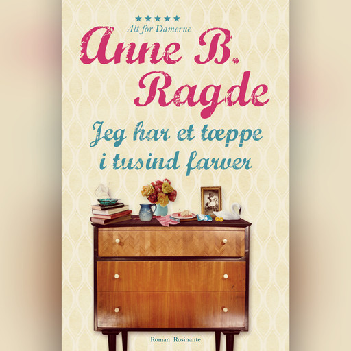 Jeg har et tæppe i tusind farver, Anne B. Ragde