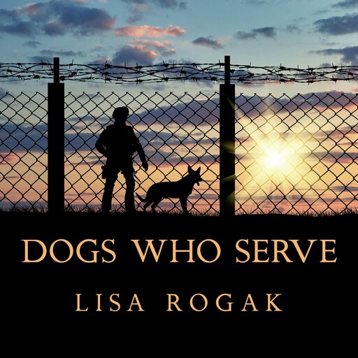 Dogs Who Serve, Lisa Rogak