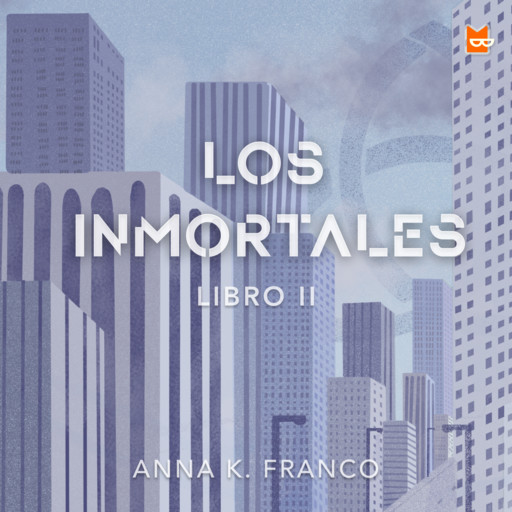 Los inmortales - Libro II, Anna K. Franco