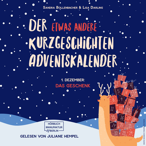 Das Geschenk - Der etwas andere Kurzgeschichten Adventskalender, Türchen 1 (ungekürzt), Sandra Bollenbacher, Lisa Darling
