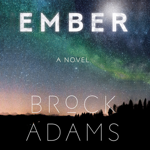 Ember: A Novel, Brock Adams