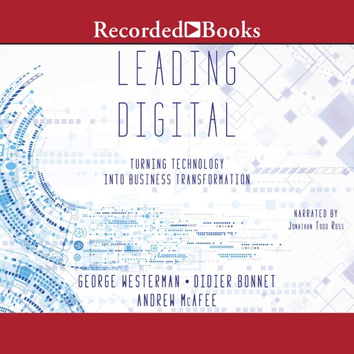 Leading Digital, Andrew McAfee, George Westerman, Didier Bonnet