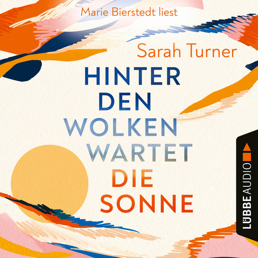 Hinter den Wolken wartet die Sonne (Ungekürzt), Sarah Turner