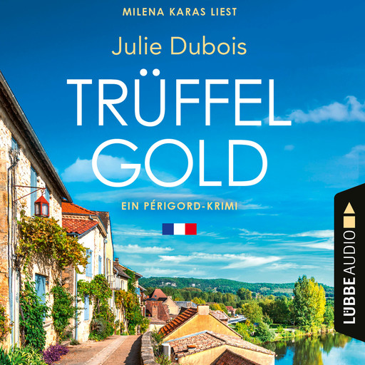 Trüffelgold - Ein Périgord-Krimi, Teil 1 (Ungekürzt), Julie Dubois