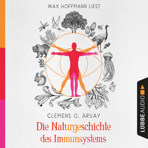 Die Naturgeschichte des Immunsystems (Ungekürzt), Clemens G. Arvay