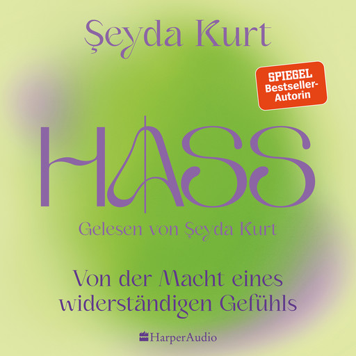 HASS – Von der Macht eines widerständigen Gefühls (ungekürzt), Şeyda Kurt