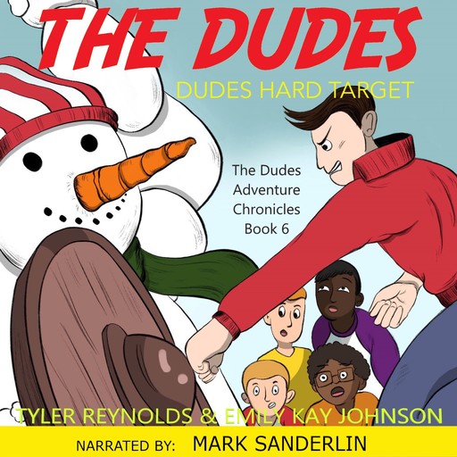 The Dudes: Dudes Hard Target, Emily Kay Johnson, Tyler Reynolds