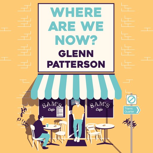 Where Are We Now?, Glenn Patterson
