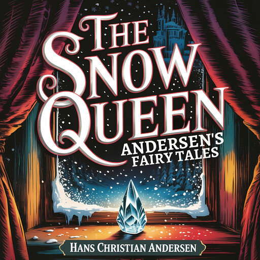 The Snow Queen (Andersen's Fairy Tales), Hans Christian Andersen
