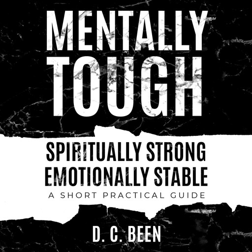 Mentally Tough Spiritually Strong Emotionally Stable, D.C. Been