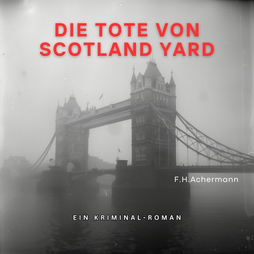 Die Tote von Scotland Yard, F.H. Achermann, Carl Stoll