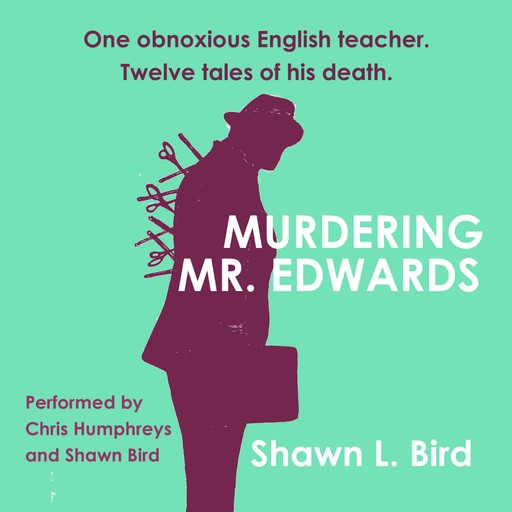 Murdering Mr. Edwards, Shawn L.Bird
