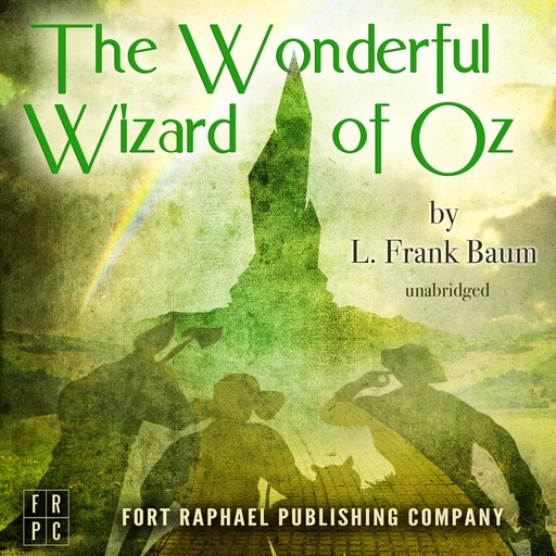 The Wonderful Wizard of Oz - Unabridged, L. Baum