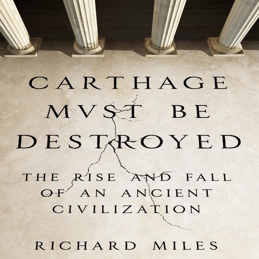 Carthage Must Be Destroyed, Richard Miles