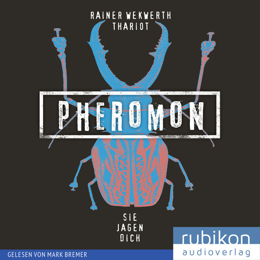 Pheromon: Sie jagen Dich (3), Rainer Wekwerth, Thariot