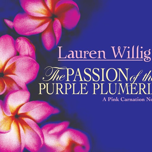 The Passion of the Purple Plumeria, Lauren Willig