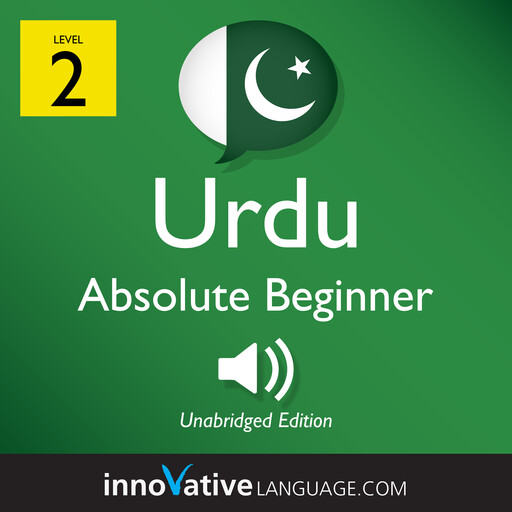 Learn Urdu - Level 2: Absolute Beginner Urdu, Volume 1, Innovative Language Learning, UrduPod101.com