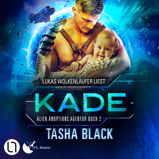 Kade - Alien Adoptions Agentur, Teil 2 (Ungekürzt), Tasha Black