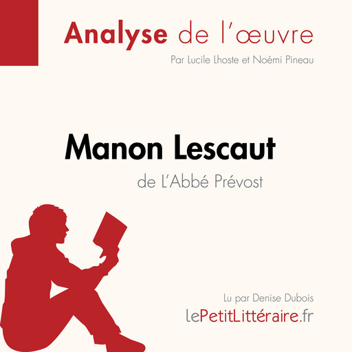 Manon Lescaut de L'Abbé Prévost (Analyse de l'oeuvre), Lucile Lhoste, LePetitLitteraire