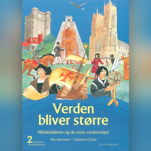 Børnenes verdenshistorie 2 - Verden bliver større, Nils Hartmann