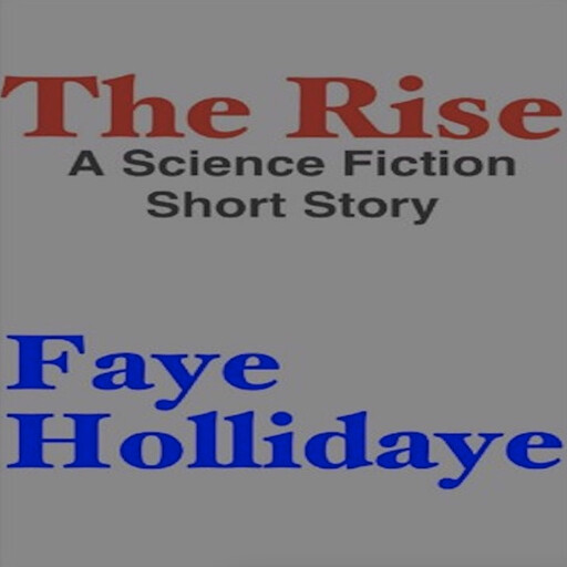 The Rise, Faye Hollidaye