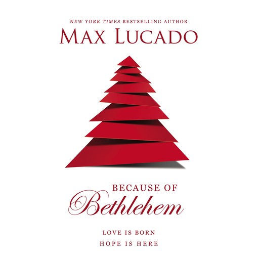 Because of Bethlehem, Max Lucado