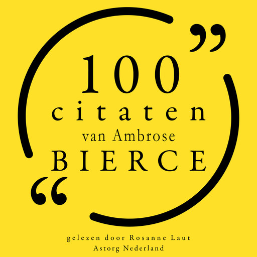 100 citaten van Ambrose Bierce, Ambrose Bierce
