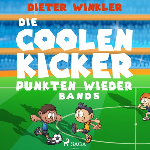 Die Coolen Kicker punkten wieder - Band 5, Dieter Winkler