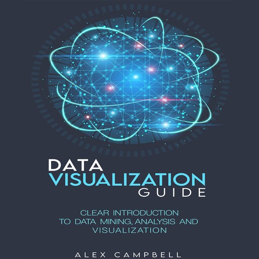 Data Visualization Guide, Alex Campbell