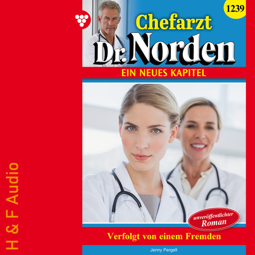 Verfolgt von einem Fremden - Chefarzt Dr. Norden, Band 1239 (ungekürzt), Jenny Pergelt