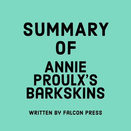 Summary of Annie Proulx's Barkskins, Falcon Press