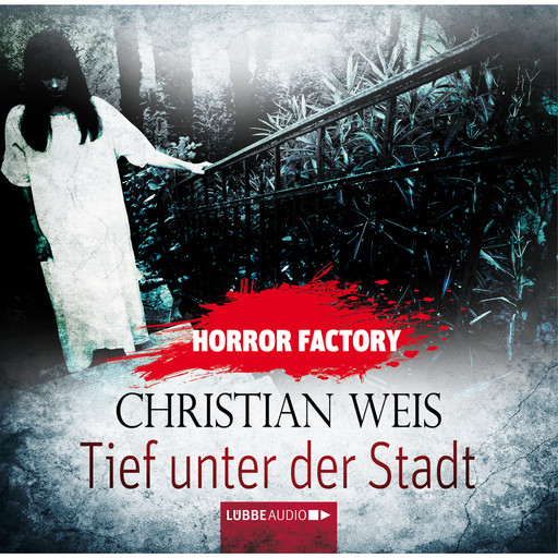 Tief unter der Stadt - Horror Factory 12, Christian Weiß