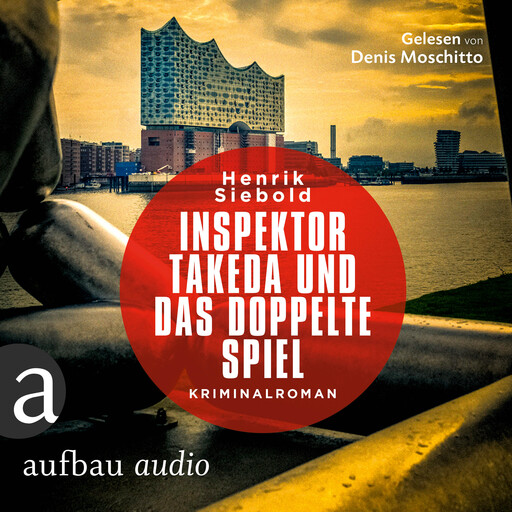 Inspektor Takeda und das doppelte Spiel - Inspektor Takeda ermittelt, Band 4 (Ungekürzt), Henrik Siebold