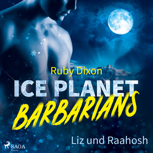Ice Planet Barbarians – Liz und Raahosh (Ice Planet Barbarians 2), Ruby Dixon