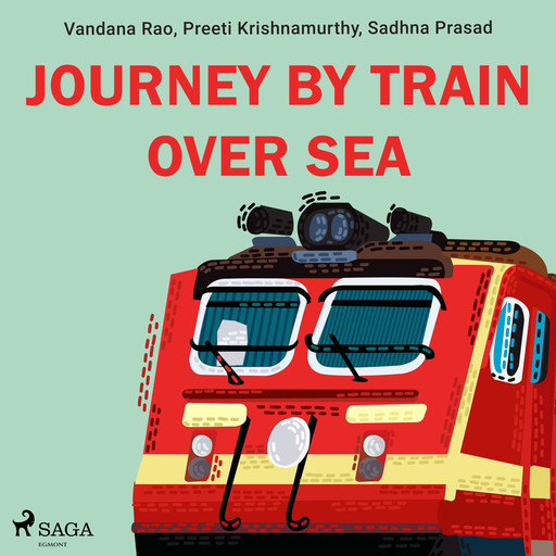 Journey by train over sea, Preeti Krishnamurthy, Sadhna Prasad, Vandana Rao