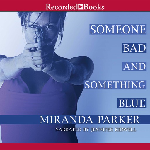 Someone Bad and Something Blue, Miranda Parker