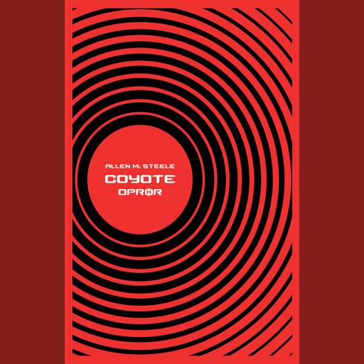 Coyote - Oprør, Allen M. Steele