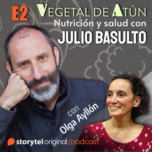 No hagas dieta, haz diaíta, con Olga Ayllón E2. Vegetal de atún. Nutrición y salud con Julio Basulto, Julio Basulto