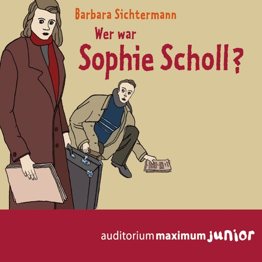 Wer war Sophie Scholl? (Ungekürzt), Barbara Sichtermann