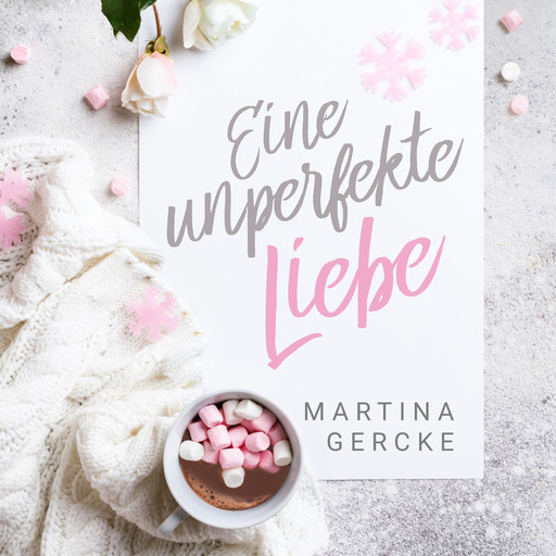 Eine unperfekte Liebe (ungekürzt), Martina Gercke
