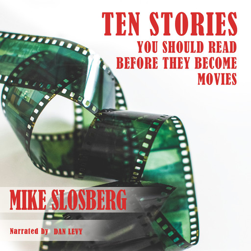 Ten Stories You Should Read Before They Become Movies, Mike Slosberg